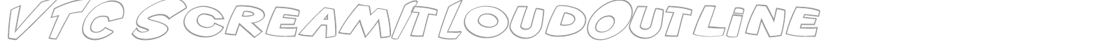 VTC Scream It Loud font preview
